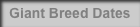 Giant Breed Dates